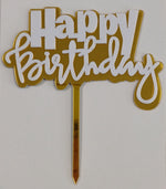 Cake Toppers Acrylic on Acrylic Happy Birthday Gold & White