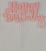 Cake Toppers Acrylic on Acrylic Happy Birthday Clear & Pink